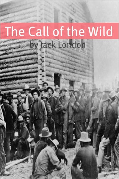 The Call of the Wild (Annotated - Includes Essay and Biography)