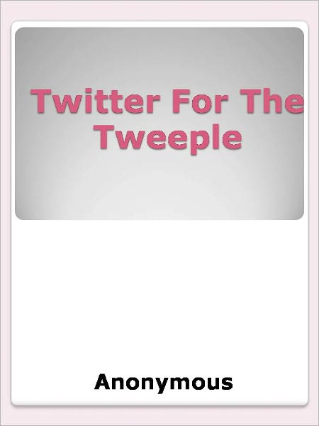 Twitter For The Tweeple