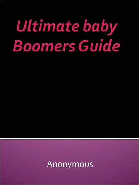 Ultimate baby Boomers Guide
