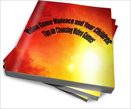 Video Game Violence and Your Children: Tips on Choosing Video Games