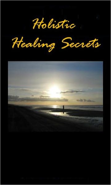 Holistic Healing Secrets (Interview)