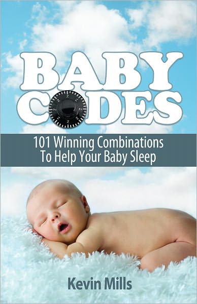 Baby Codes: 101 Winning Combinations to Help Your Baby Sleep