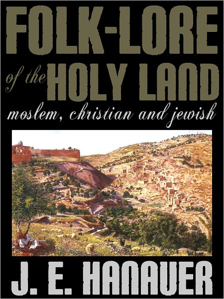 Folk-Lore Of The Holy Land