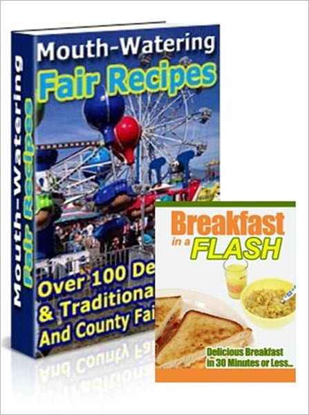 Mouth-Watering Fair Recipes (100 + recipes) - With an Active Table of Contents + Bonus Book - Breakfast In A Flash