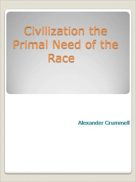 Civilization the Primal Need of the Race - New Century Edition with DirectLink Technology