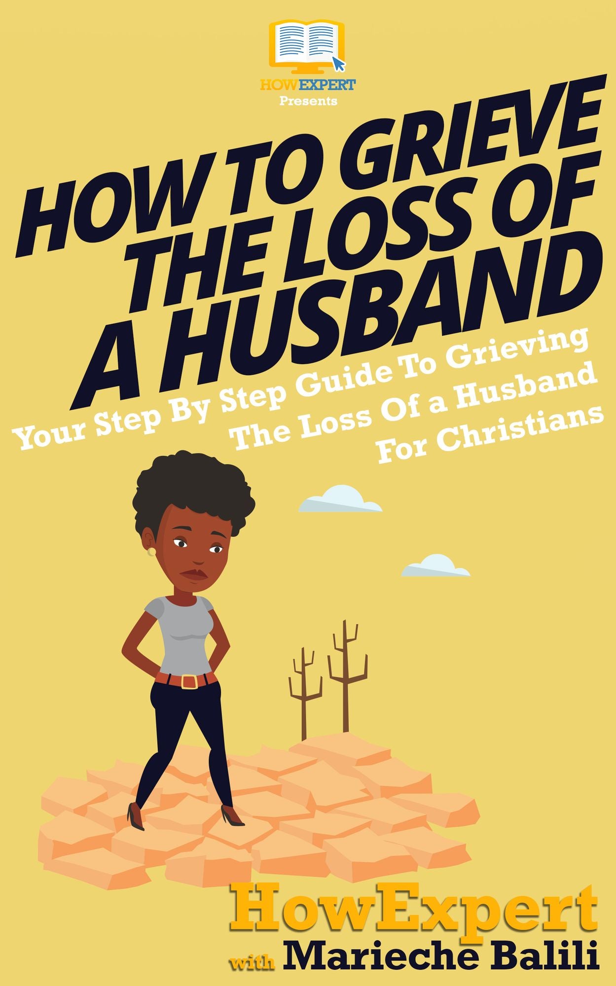 How To Grieve The Loss Of a Husband - Your Step-By-Step Guide To Grieving The Loss Of a Huband For Christians