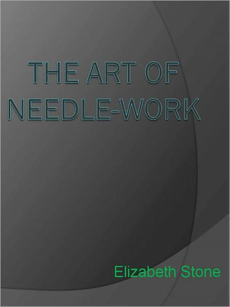 The Art of Needle-work
