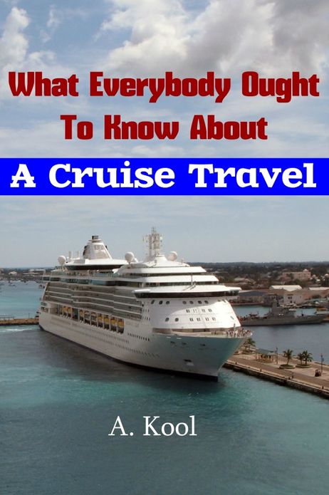 What Everybody Ought To Know About A Cruise Travel