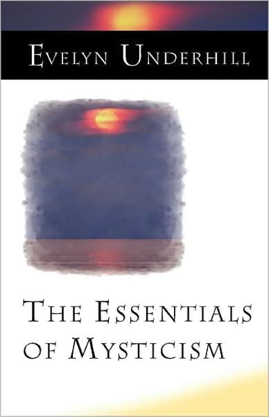 The Essentials of Mysticism and Other Essays