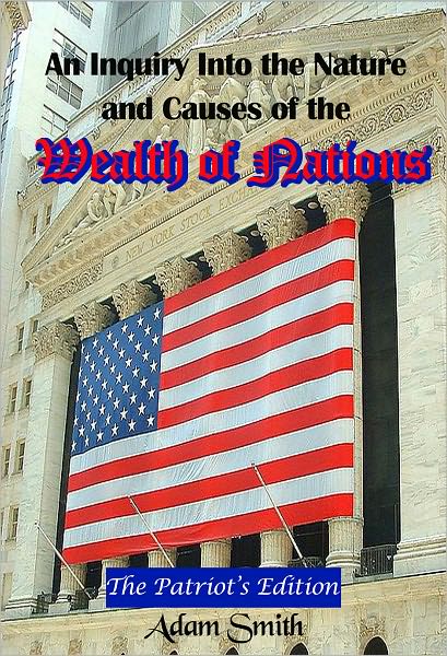 An Inquiry into the Nature and Causes of the Wealth of Nations