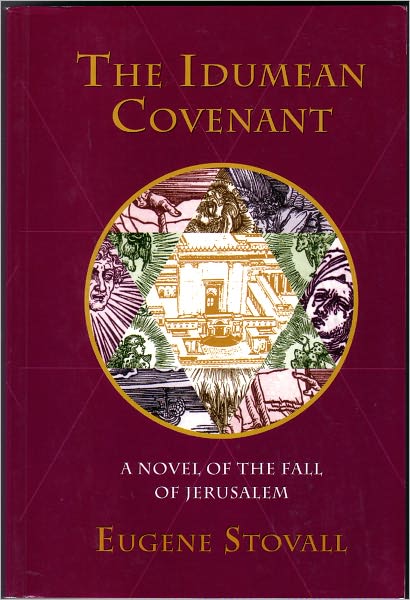 The Idumean Covenant: A Novel Of The Fall Of Jerusalem