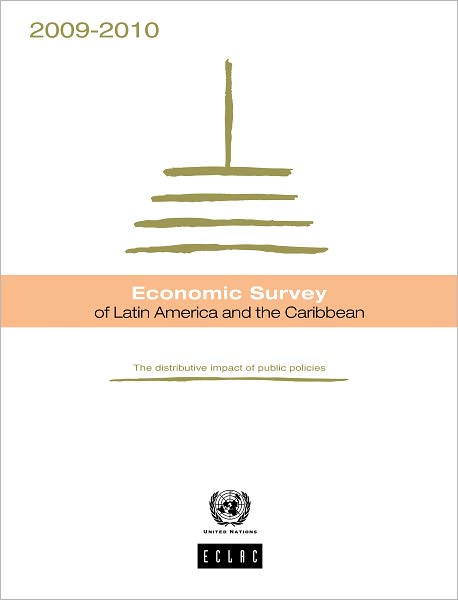 Economic Survey of Latin America and the Caribbean 2009-2010: The Distributive Impact of Public Policies