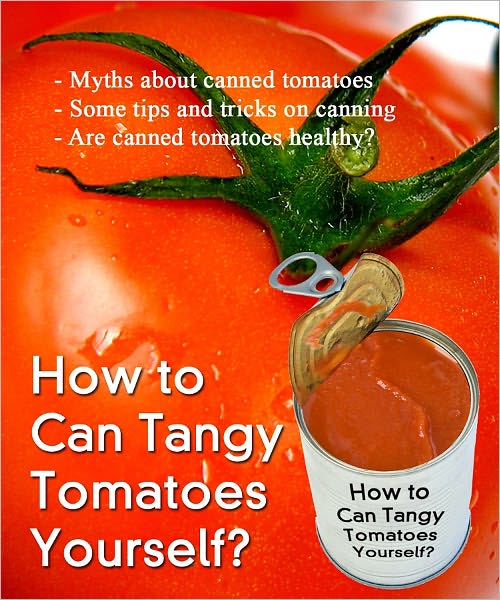 How to Can Tangy Tomatoes Yourself