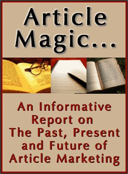 Article Magic: The Past, Present, and Future Of Article Marketing