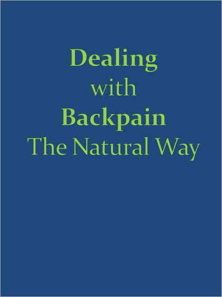 Dealing with Backpain the Natural Way`