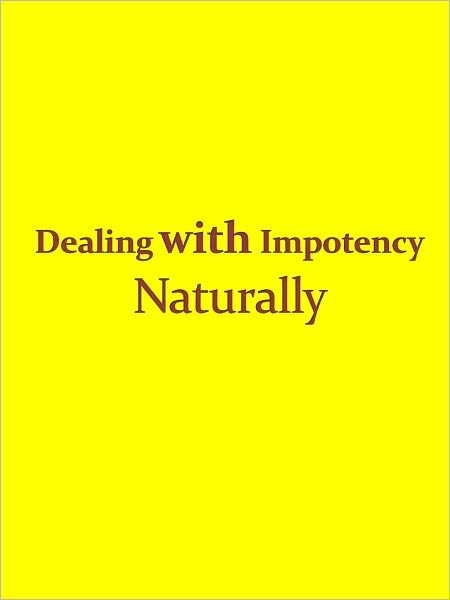Dealing with Impotency Naturally