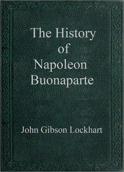 The History of Napoleon Buonaparte