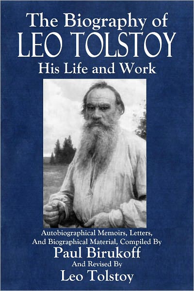 The Biography of Leo Tolstoy