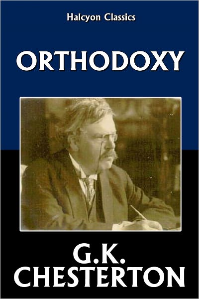 Orthodoxy by G.K. Chesterton