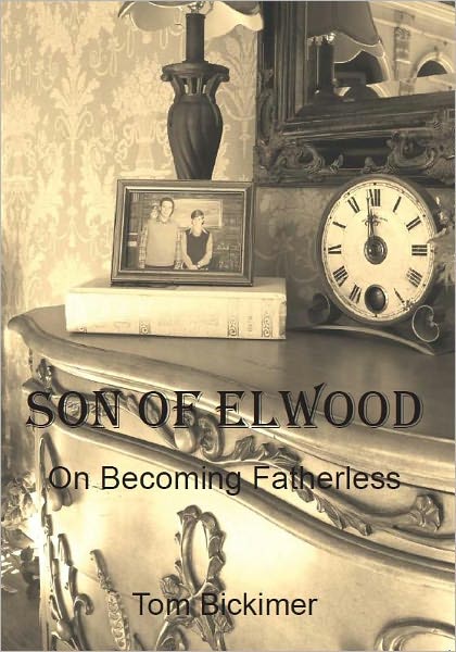 Son Of Elwood: On Becoming Fatherless