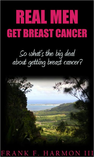 Real Men Get Breast Cancer