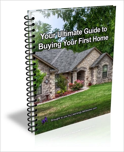 Your Ultimate Guide to Buying Your First Home