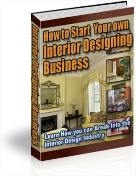 How To Start Your Own Interior Designing Business