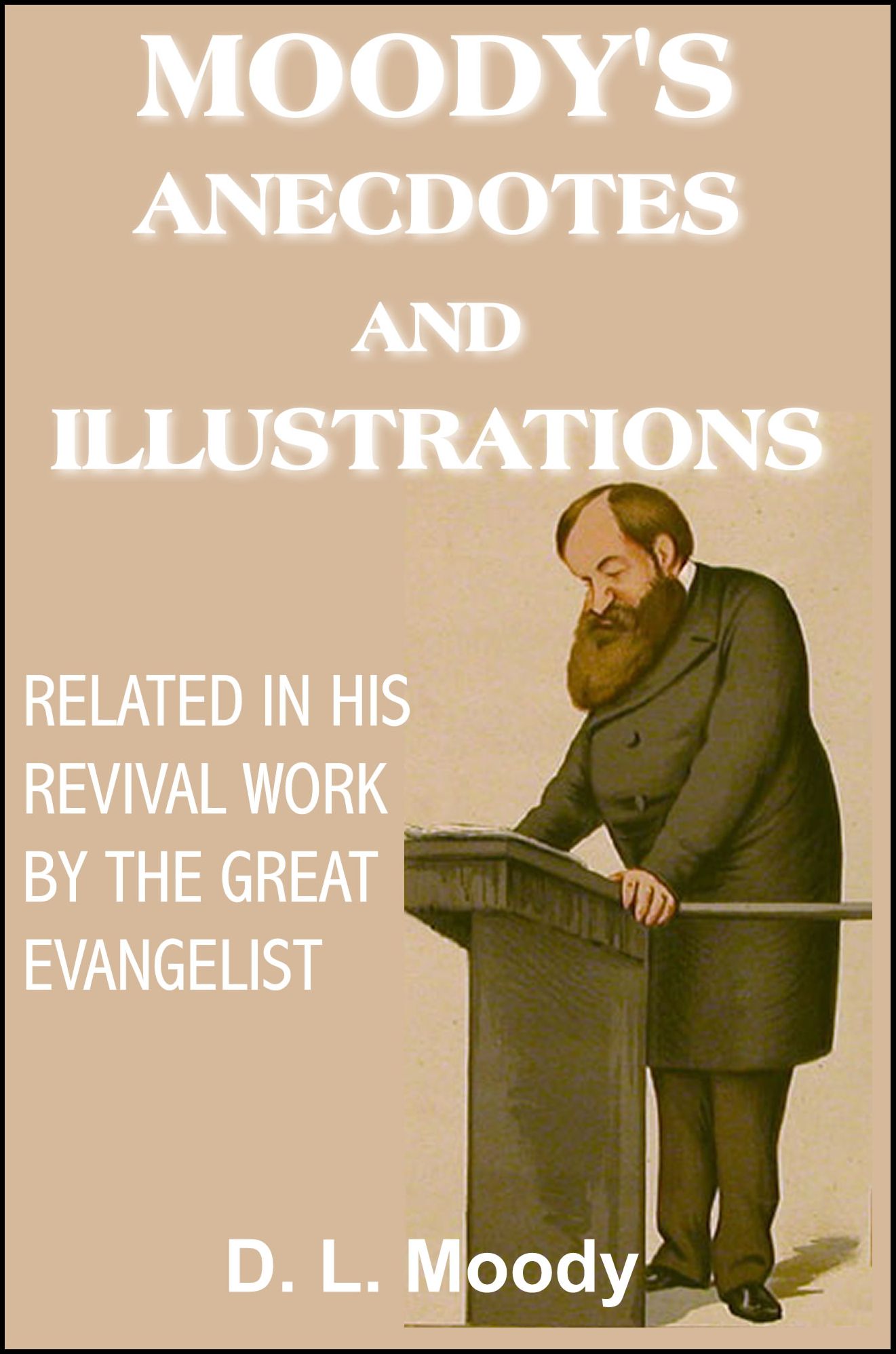 Moody's Anecdotes And Illustrations