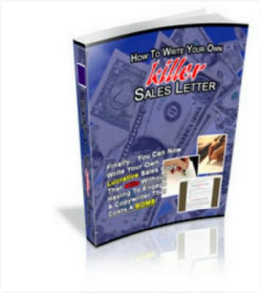 How to Write Your Own Killer Sales Letter