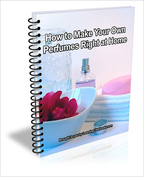 How to Make Your Own Perfumes Right at Home