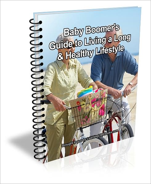 Baby Boomer's Guide to Living a Long & Healthy Lifestyle