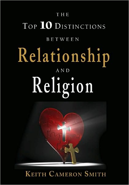 The Top 10 Distinctions between Relationship and Religion