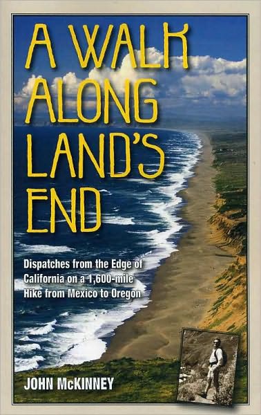 A Walk Along Land's End: Dispatches from the Edge of California on a 1,600-mile hike from Mexico to Oregon