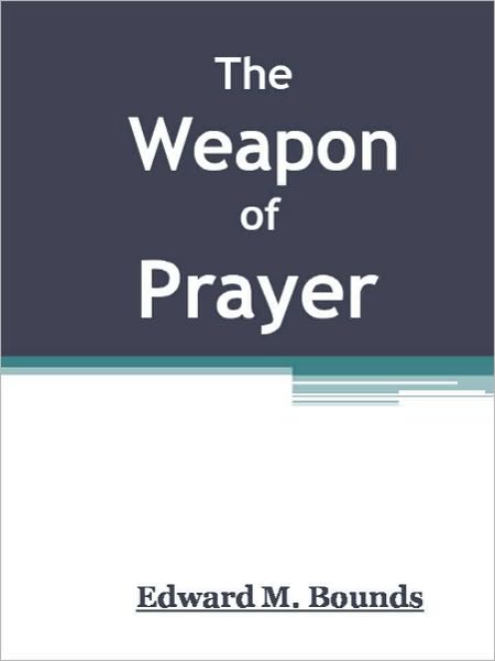 The Weapon of Prayer