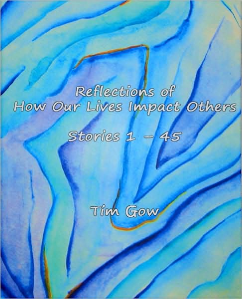 Reflections of How Our Lives Impact Others Stories 1-45