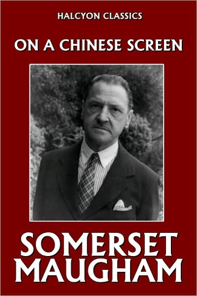 On a Chinese Screen by Somerset Maugham