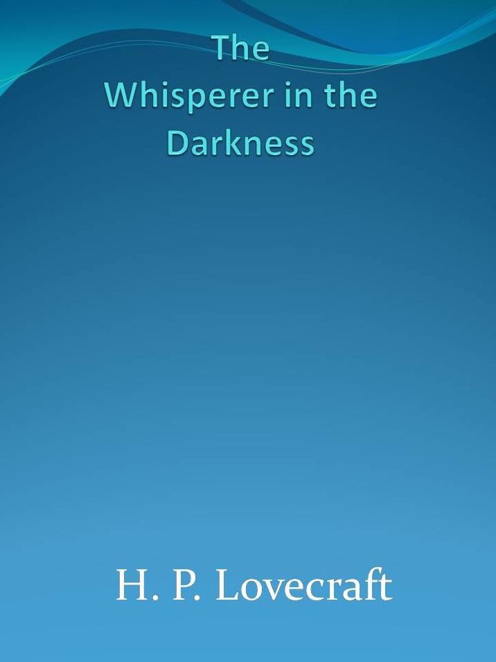 The Whisperer in the Darkness