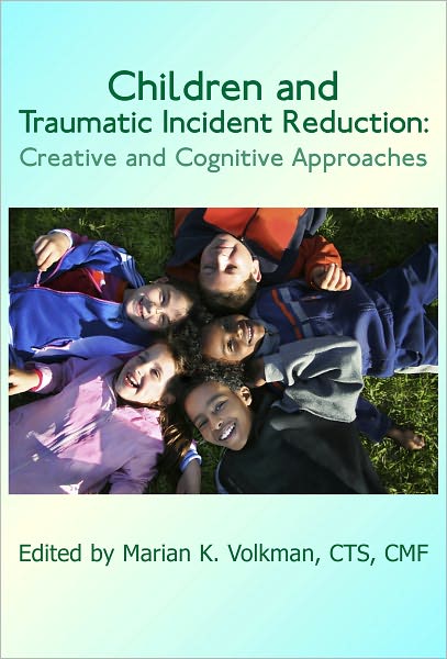 Children and Traumatic Incident Reduction: Creative and Cognitive Approaches