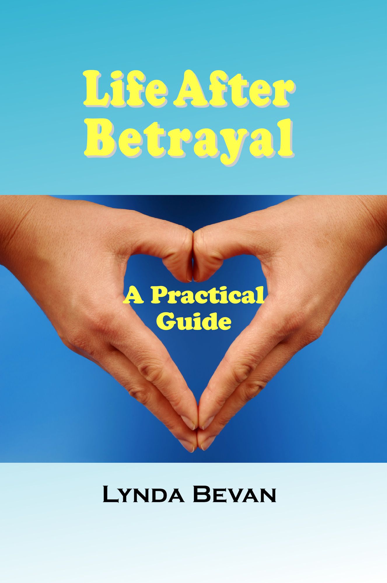 Life After Betrayal: A Practical Guide