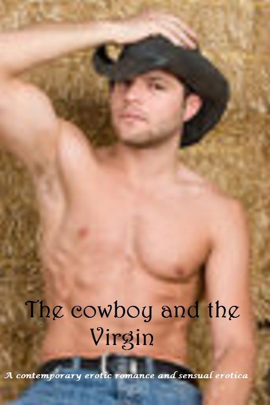 The Cowboy and the Virgin (Erotic Romance sensual erotica)