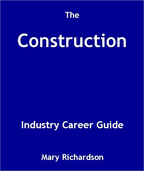 The Construction Industry Career Guide