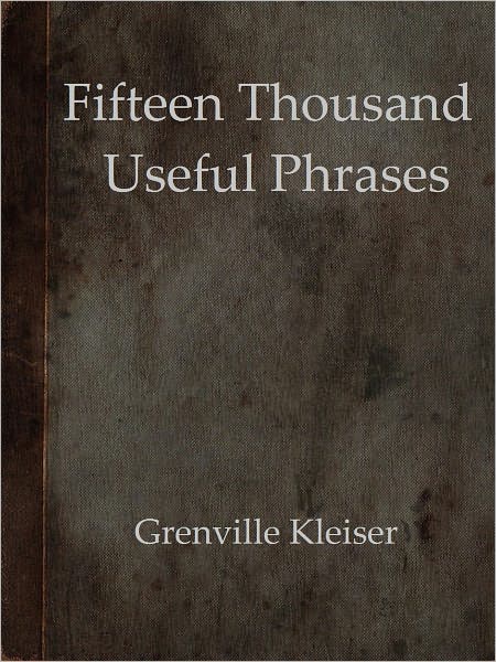 Fifteen Thousand Useful Phrases