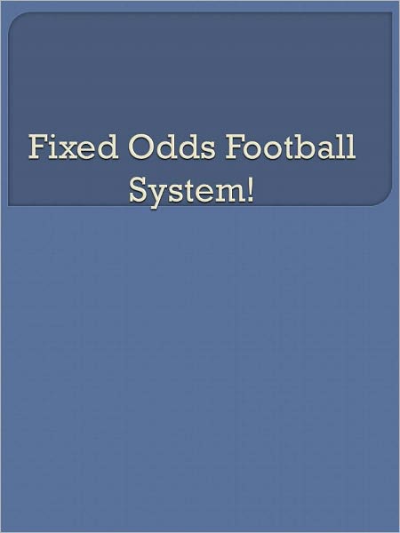 Fixed Odds Football System!