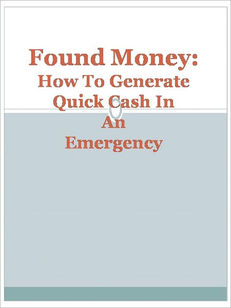 Found Money: How To Generate Quick Cash In An Emergency