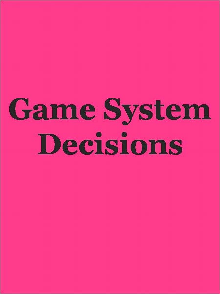 Game System Decisions