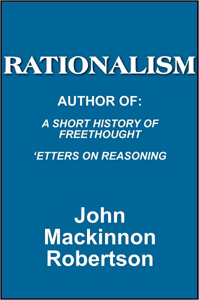 Rationalism, Religions & Philosophies Ancient and Modern