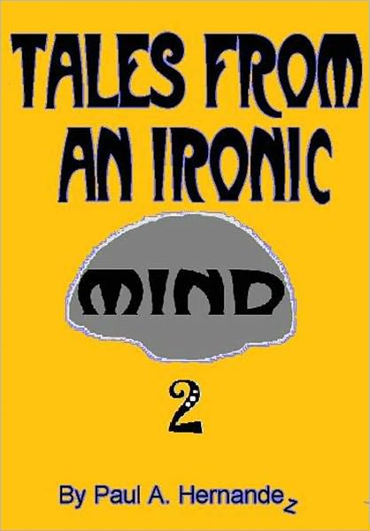 Tales From An Ironic Mind II