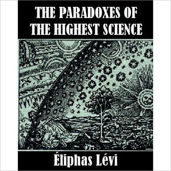 THE PARADOXES OF THE HIGHEST SCIENCE