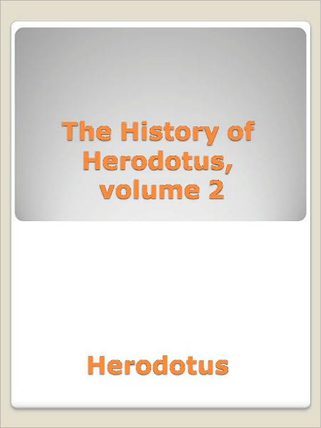 The History of Herodotus, volume 2