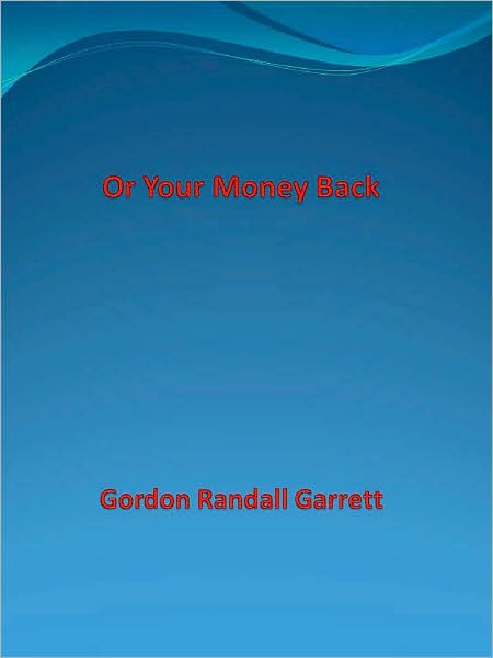Or Your Money Back
